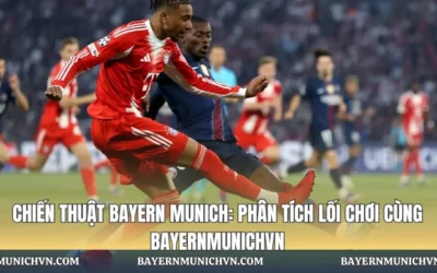 Chiến Thuật Bayern Munich: Phân Tích Lối Chơi Cùng Bayernmunichvn