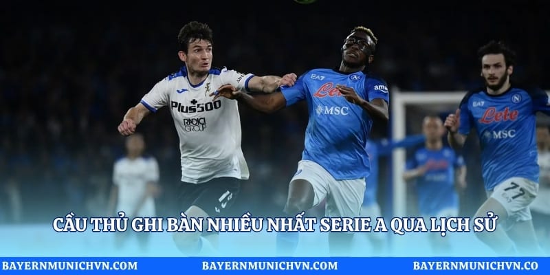 Cầu thủ ghi bàn nhiều nhất Serie A qua lịch sử