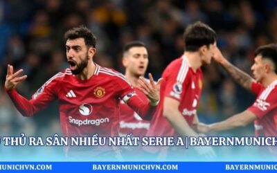 Cầu Thủ Ra Sân Nhiều Nhất Serie A | Bayernmunich VN