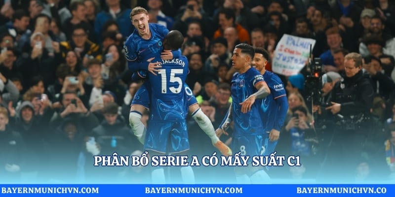 Phân bổ Serie A có mấy suất C1