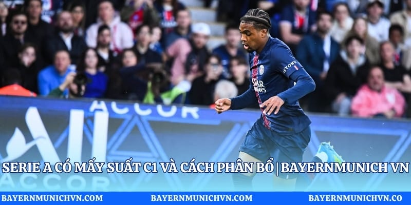 Serie A Có Mấy Suất C1 Và Cách Phân Bổ | Bayernmunich VN