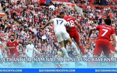 Serie A Thành Lập Năm Nào? Lịch Sử Cùng Bayernmunich VN