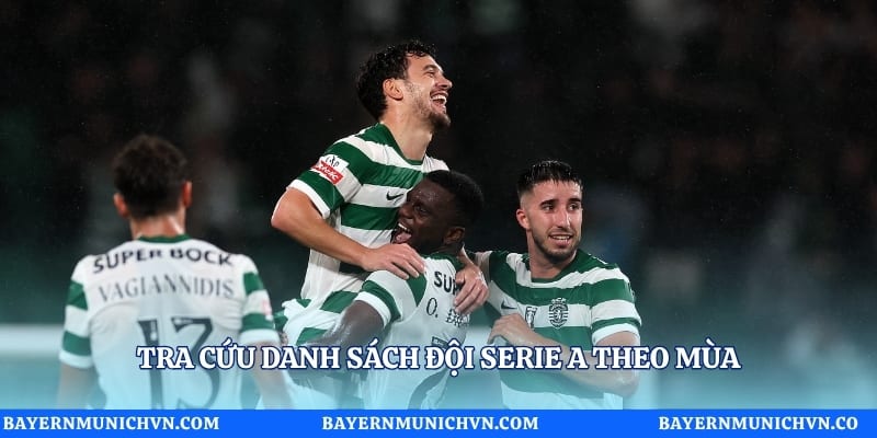 Tra cứu danh sách đội Serie A theo mùa